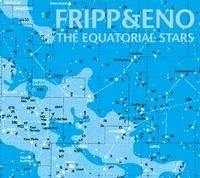 Fripp And Eno - Equatorial Stars ryhmässä ME SUOSITTELEMME / Joululahjavinkki: CD @ Bengans Skivbutik AB (535284)