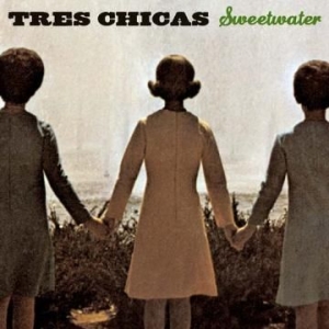 Tres Chicas - Sweetwater ryhmässä ME SUOSITTELEMME / Klassiska lablar / YepRoc / CD @ Bengans Skivbutik AB (535515)