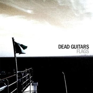 Dead Guitars - Flags ryhmässä CD @ Bengans Skivbutik AB (536203)