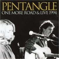 Pentangle - One More Road/Live 1994 (2On1) ryhmässä CD @ Bengans Skivbutik AB (536876)