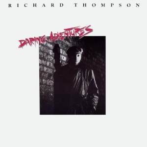 Thompson Richard - Daring Adventures ryhmässä Minishops / Richard Thompson @ Bengans Skivbutik AB (537308)