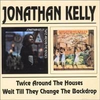 Kelly Jonathan - Twice Around The Houses/Wait Till T ryhmässä CD @ Bengans Skivbutik AB (537501)