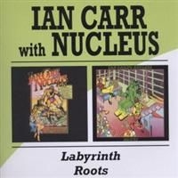 Carr Ian And Nucleus - Labyrinth/Roots ryhmässä CD @ Bengans Skivbutik AB (537519)