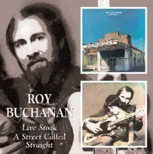 Buchanan Roy - Live Stock/A Street Called Straight ryhmässä CD @ Bengans Skivbutik AB (537844)