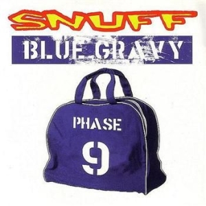 Snuff - Blue Gravy:Phase 9 ryhmässä CD @ Bengans Skivbutik AB (538643)