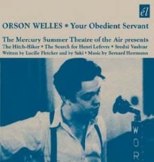 Orson Welles - Your Obedient Servant ryhmässä CD @ Bengans Skivbutik AB (538965)