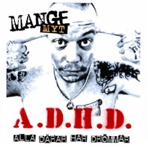 Mange Myt - A.D.H.D (Alla Dårar Har Drömmar) ryhmässä CD @ Bengans Skivbutik AB (539012)