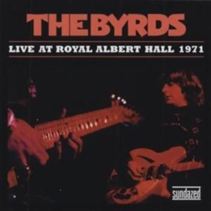 Byrds - Live At Royal Albert Hall 1971 ryhmässä ME SUOSITTELEMME / Klassiska lablar / Sundazed / Sundazed CD @ Bengans Skivbutik AB (539175)