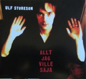 Stureson Ulf - Allt Jag Ville Säga ryhmässä CD @ Bengans Skivbutik AB (539842)