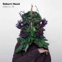 Hood Robert - Fabric 39 : ryhmässä CD @ Bengans Skivbutik AB (539874)