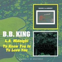 King B.B. - L.A. Midnight/ To Know You Is To Lo ryhmässä CD @ Bengans Skivbutik AB (540151)