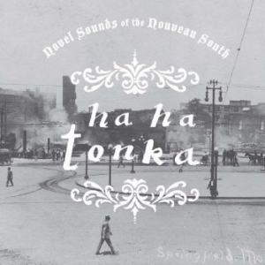 Ha Ha Tonka - Novel Sounds Of The Nouveau South ryhmässä CD @ Bengans Skivbutik AB (540654)