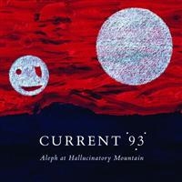 Current 93 - Aleph At Hallucinatory Mountain ryhmässä CD @ Bengans Skivbutik AB (540675)