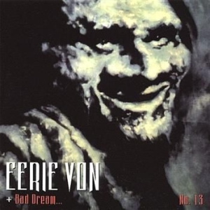 Eerie Von - Bad Dream No.13 ryhmässä ME SUOSITTELEMME / Joululahjavinkki: CD @ Bengans Skivbutik AB (540835)