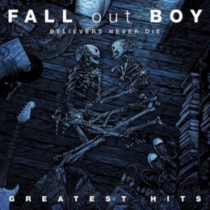 Fall Out Boy - Believers Never Die - Greatest ryhmässä CD @ Bengans Skivbutik AB (541288)