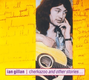 Gillan Ian - Cherkazoo & Other Stories ryhmässä CD @ Bengans Skivbutik AB (542601)