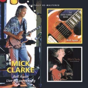 Clarke Mick - Roll Again/Live In Luxembourg ryhmässä CD @ Bengans Skivbutik AB (543199)