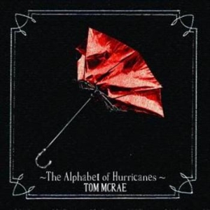 Mcrae Tom - Alphabet Of Hurricanes ryhmässä CD @ Bengans Skivbutik AB (544335)