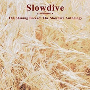 Slowdive - Shining Breeze - The Slowdive Antho ryhmässä Minishops / Slowdive @ Bengans Skivbutik AB (544528)