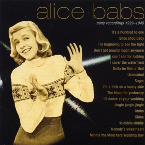 Babs Alice - Early Recordings 1939-1949 ryhmässä CD @ Bengans Skivbutik AB (544592)