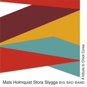 Mats Holmquist Stora Stygga Big Bad - A Tribute To Chick Corea ryhmässä CD @ Bengans Skivbutik AB (545228)