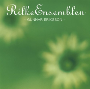 Rilkeensemblen - Rilkeensemblen & Gunnar Eriksson ryhmässä CD @ Bengans Skivbutik AB (545275)