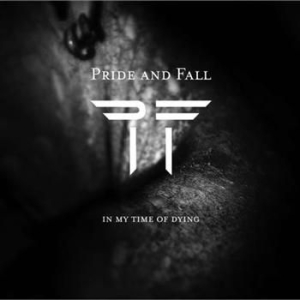 Pride And Fall - In My Time Of Dying ryhmässä CD @ Bengans Skivbutik AB (545932)