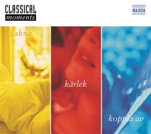 Various/ Classical Moments - Vakna/Kärlek/Koppla Av ryhmässä CD @ Bengans Skivbutik AB (546193)