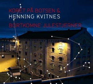 Koret På Botsen Og Henning Kvitnes - Bortkomne Julestjerner ryhmässä ME SUOSITTELEMME / Joululahjavinkki: CD @ Bengans Skivbutik AB (547426)