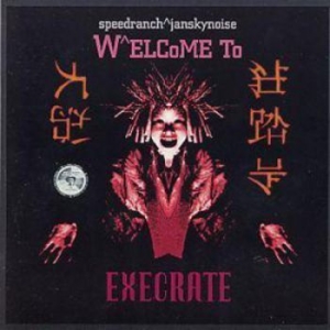 Dj Speedranch Vs Jansky Noise - Welcome To Execrate ryhmässä CD @ Bengans Skivbutik AB (548403)