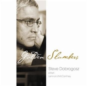 Steve Dobrogosz - Golden Slumbers (Plays Lennon/Mccar ryhmässä CD @ Bengans Skivbutik AB (549649)