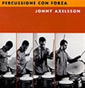 Axelsson Jonny - Percussione Con Forza ryhmässä CD @ Bengans Skivbutik AB (550003)