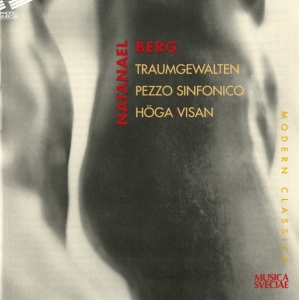 Natanael Berg - Traumgewalten / Pezzo Sinfonico / H ryhmässä CD @ Bengans Skivbutik AB (550130)