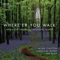 Handel G F - Where'er You Walk - Arias For Hande ryhmässä ME SUOSITTELEMME / Joululahjavinkki: CD @ Bengans Skivbutik AB (5503121)