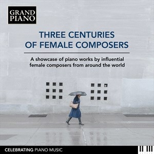 Various - Three Centuries Of Female Composers ryhmässä ME SUOSITTELEMME / Joululahjavinkki: CD @ Bengans Skivbutik AB (5503301)