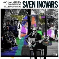 Sven-Ingvars - Jag Kan Varken Leva Med Dig Eller Utan Dig ryhmässä CD @ Bengans Skivbutik AB (5504381)