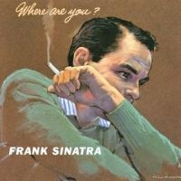 Frank Sinatra - Where Are You ryhmässä CD @ Bengans Skivbutik AB (550496)