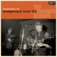 Thee Headcoats - Heavens To Murgatroyd, Even! It's T ryhmässä CD @ Bengans Skivbutik AB (5505836)