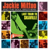 Mittoo Jackie And The Soul Brother - Last Train To Skaville (Transparent ryhmässä VINYYLI @ Bengans Skivbutik AB (5505972)