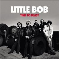 Little Bob - Time To Blast ryhmässä VINYYLI @ Bengans Skivbutik AB (5506049)