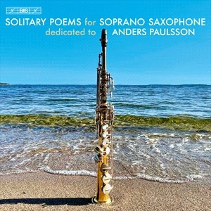 Anders Paulsson - Solitary Poems For Soprano Saxophon ryhmässä Musiikki / SACD / Klassiskt @ Bengans Skivbutik AB (5506130)