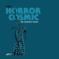 Lovecraft Sextet The - The Horror Cosmic ryhmässä CD @ Bengans Skivbutik AB (5506163)