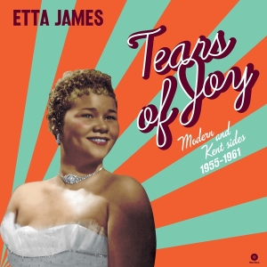 Etta James - Tears Of Joy - Modern & Kent Sides ryhmässä VINYYLI @ Bengans Skivbutik AB (5506250)