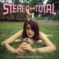 Stereo Total - Chanson Hysterique 1995-2005 ryhmässä ME SUOSITTELEMME / Joululahjavinkki: CD @ Bengans Skivbutik AB (5506299)