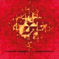 Jaumet Etienne And Fabrizio Rat - Etienne Jaumet & Fabrizio Rat ryhmässä CD @ Bengans Skivbutik AB (5506307)