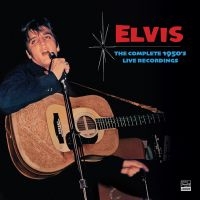 Presley Elvis - Complete 1950'S Live Recordings The ryhmässä CD @ Bengans Skivbutik AB (5506330)