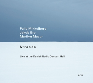 Palle Mikkelborg Jakob Bro Marily - Strands - Live At The Danish Radio ryhmässä CD @ Bengans Skivbutik AB (5506663)