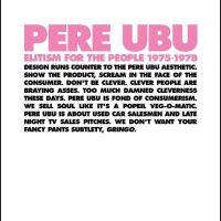 Pere Ubu - Elitism For The People: 1975-1978 ryhmässä CD @ Bengans Skivbutik AB (5506724)