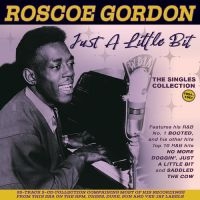 Roscoe Gordon - Just A Little Bit - The Singles Col ryhmässä CD @ Bengans Skivbutik AB (5506738)