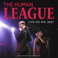 Human League The - Live On Air 2007 ryhmässä CD @ Bengans Skivbutik AB (5506768)